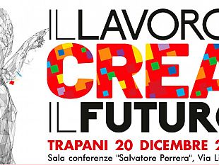 trapani/domani-il-x-congresso-provinciale-della-cgil-il-lavoro-crea-il-futuro