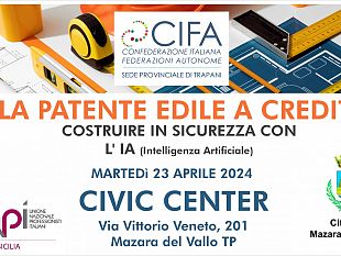 mazara/cifa-trapani-a-mazara-il-23-aprile-incontro-la-patente-edile-a-crediti-costruire-in-sicurezza-con-la-ia