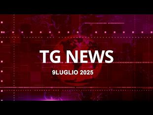 tg-news-del-9-luglio-2025