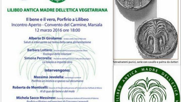 Marsala. All’ombra della palma superba: Lilibeo uno dei luoghi dell’etica vegetariana.