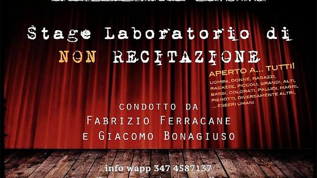 Gli ultimi giorni per iscriversi al laboratorio ed agli stage di Non Recitazione di Bonagiuso e Ferracane