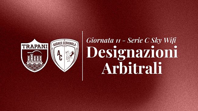 Trapani-Audace Cerignola, arbitra Leonardo Di Mario