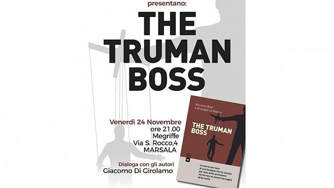 Venerdì a Marsala la presentazione del libro “The Truman Boss” di Vincenzo Balli e Giuseppe Lo Bianco