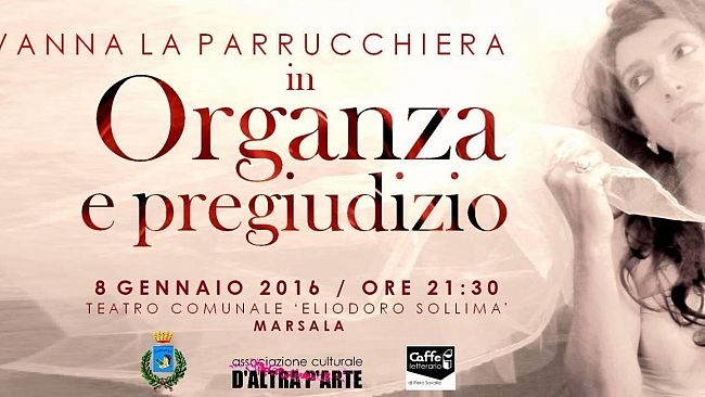 “Organza e Pregiudizio” venerdì 8 gennaio al Teatro Sollima