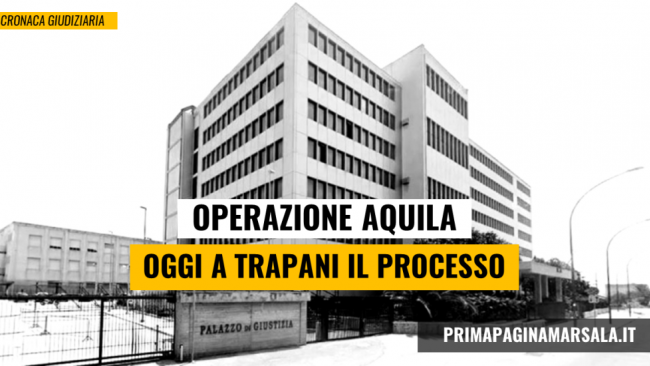 Operazione Aquila: si apre oggi a Trapani il processo alla rete dello spaccio tra Alcamo e il palermitano