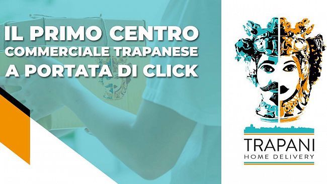 “Trapani Home Delivery”, il centro commerciale online per risollevare l’economia locale