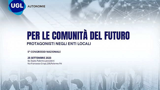 “Per le comunità del futuro”, il 25 settembre il Congresso Nazionale UGL a Palermo 