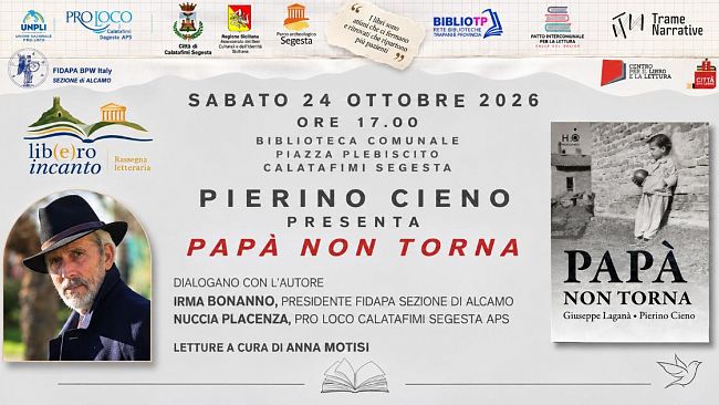 «Papà non torna» di Pierino Cieno: a Calatafimi Segesta una storia di memoria, ingiustizia e identità