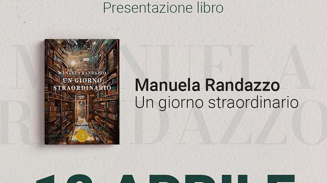 Rassegna letteraria “Al centro della Parola”, Manuela Randazzo presenterà “Un giorno straordinario”