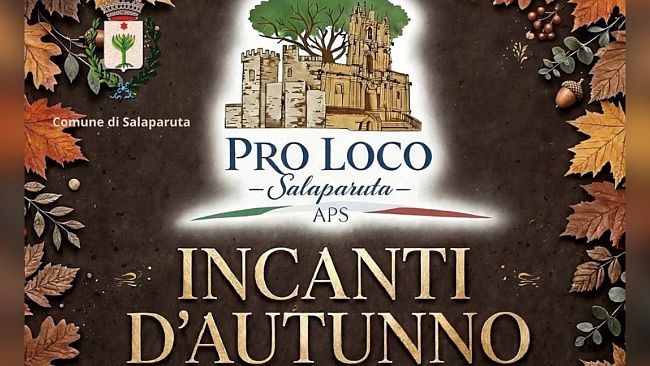 Salaparuta, arriva “Incanti d’Autunno”: storia, cultura e sapori del territorio