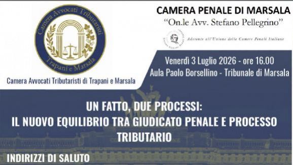 Marsala, giudicato penale e processo tributario: il convegno a Marsala analizza l'impatto del nuovo assetto