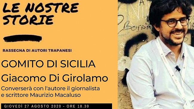 Rassegna “Le Nostre Storie”, Giacomo Di Girolamo racconta “Gomito di Sicilia”