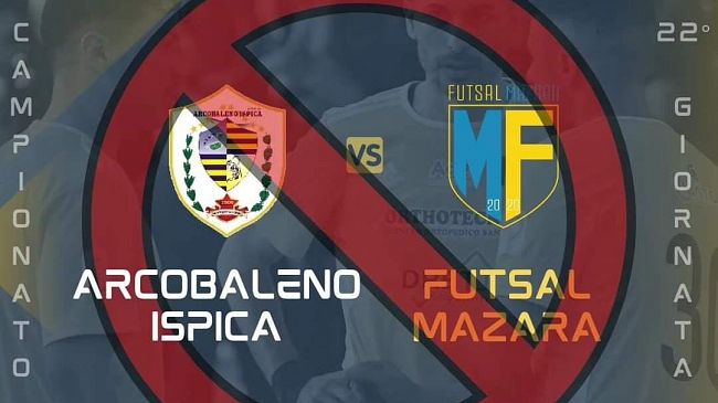 Ultim'ora: Arcobaleno Ispica-Futsal Mazara si gioca a porte chiuse! 