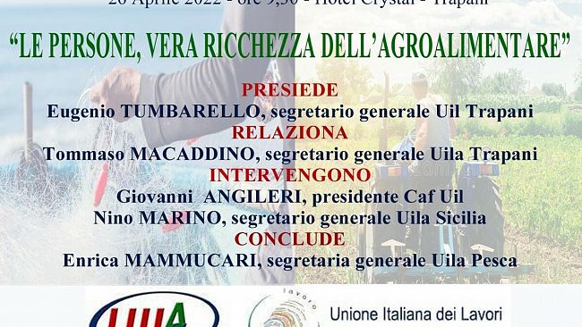 “Le persone, vera ricchezza dell’agroalimentare”: domani congresso Uila Trapani