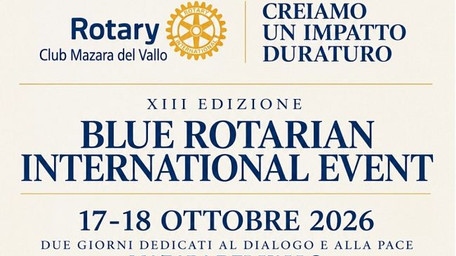 ​Mazara, il 17 e 18 ottobre la XIII edizione del “Blue Rotarian International Event”: rotta verso la pace