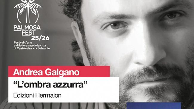 ​Il «PalmosaFest» chiude con la poesia di Andrea Galgano