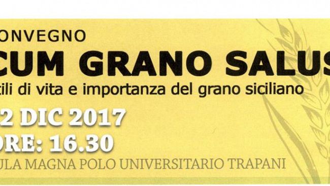 Convegno “Cum Grano Salus”, stili di vita e importanza del grano siciliano. Il 22 dicembre a Trapani