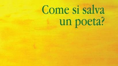 “Come si salva un poeta?” il nuovo libro di Giuseppina Biondo
