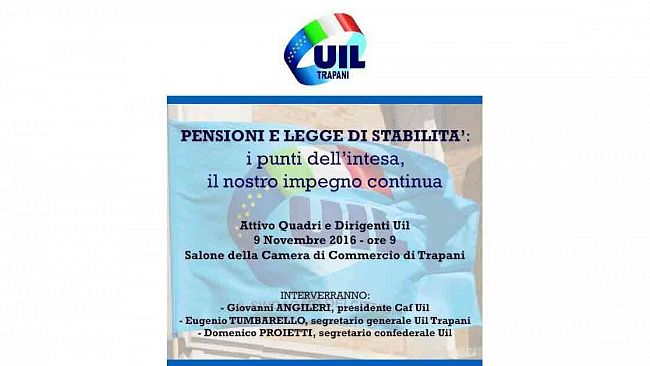Trapani, “Pensioni e legge di stabilità”: mercoledì incontro della Uil Trapani alla Camera di Commercio