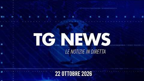 TG NEWS DEL 22 OTTOBRE 2026