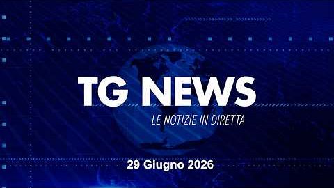 ​TG NEWS del 29 Giugno 2026