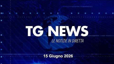 ​TG NEWS del 15 Giugno 2026